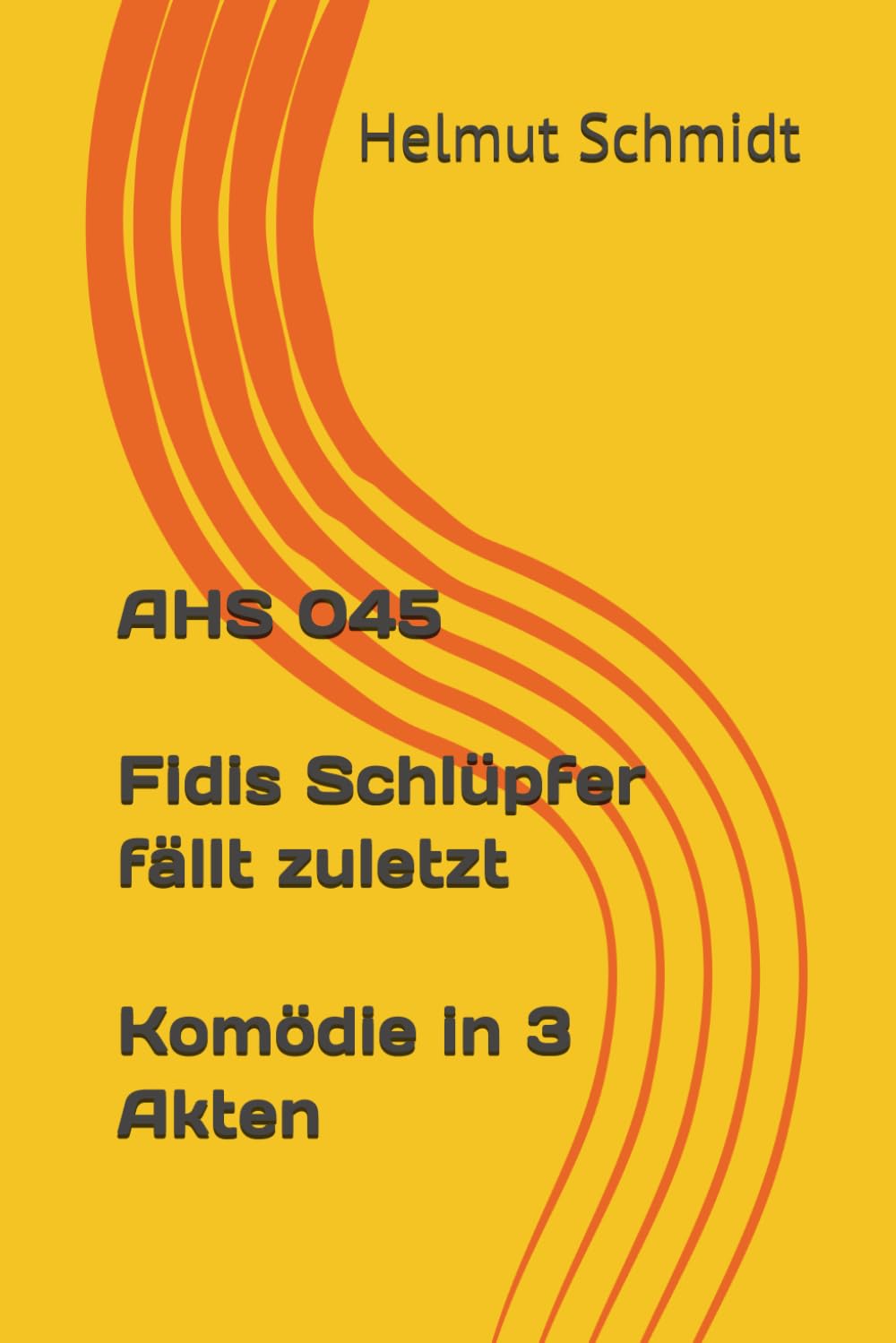 AHS 045 Fidis Schlüpfer fällt zuletzt Komödie in 3 Akten
