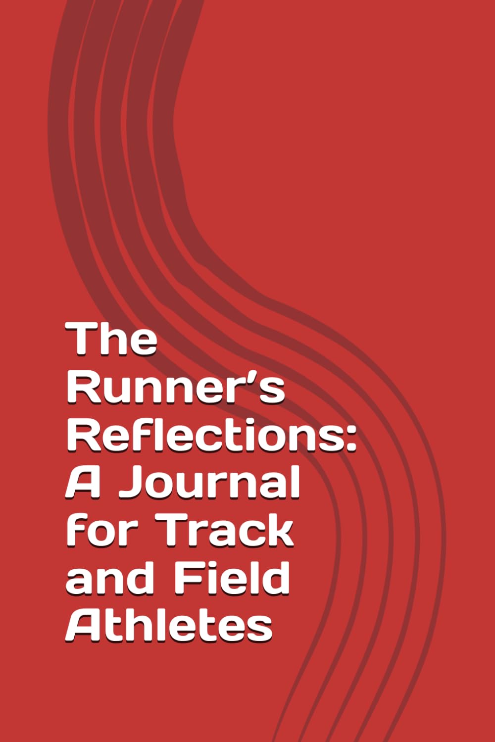 The Runner’s Reflections: A Journal for Track and Field Athletes
