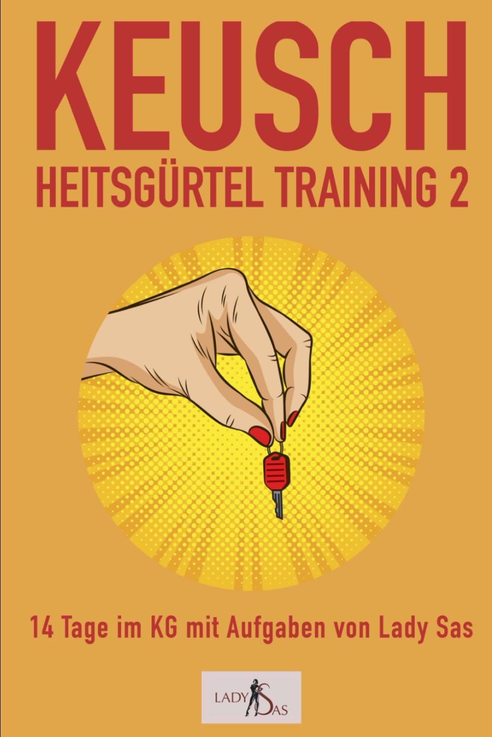 Keuschheitsgürteltraining 2 – 14 Tage im KG mit Aufgaben von Lady Sas