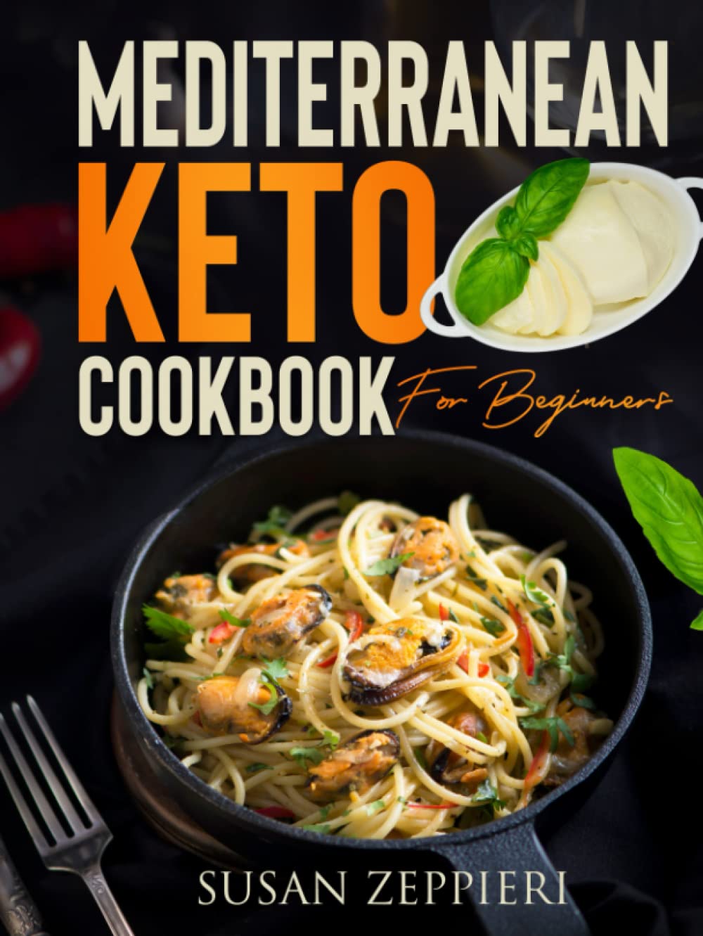 MEDITERRANEAN KETO COOKBOOK FOR BEGINNERS      Hardcover – November 24, 2022