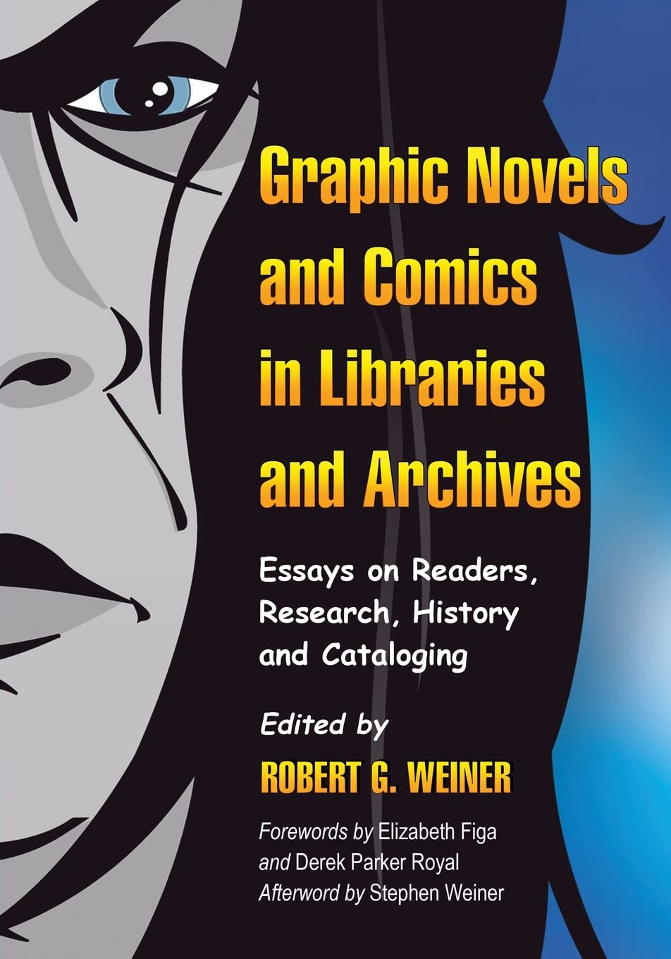 Buy Graphic Novels and Comics in Libraries and Archives: Essays on Readers, Research, History and Cataloging โ BookShops.in