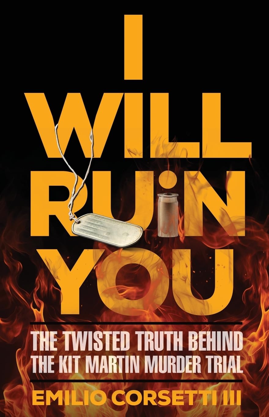 I WILL RUIN YOU: The Twisted Truth Behind The Kit Martin Murder Trial