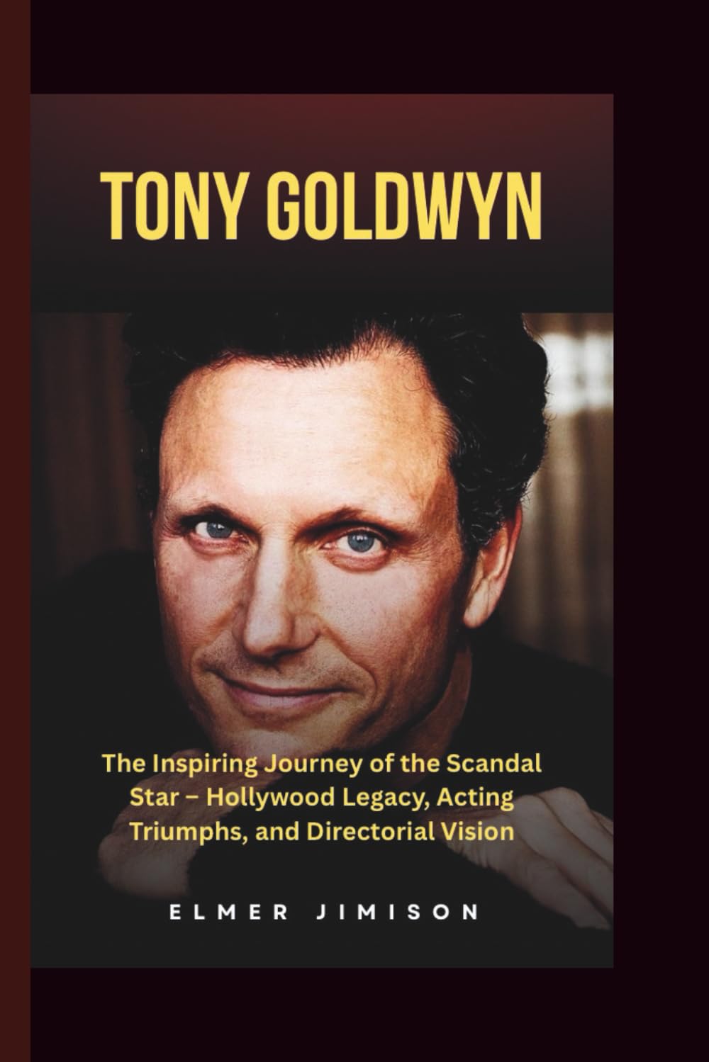 TONY GOLDWYN: The Inspiring Journey of the Scandal Star – Hollywood Legacy, Acting Triumphs, and Directorial Vision