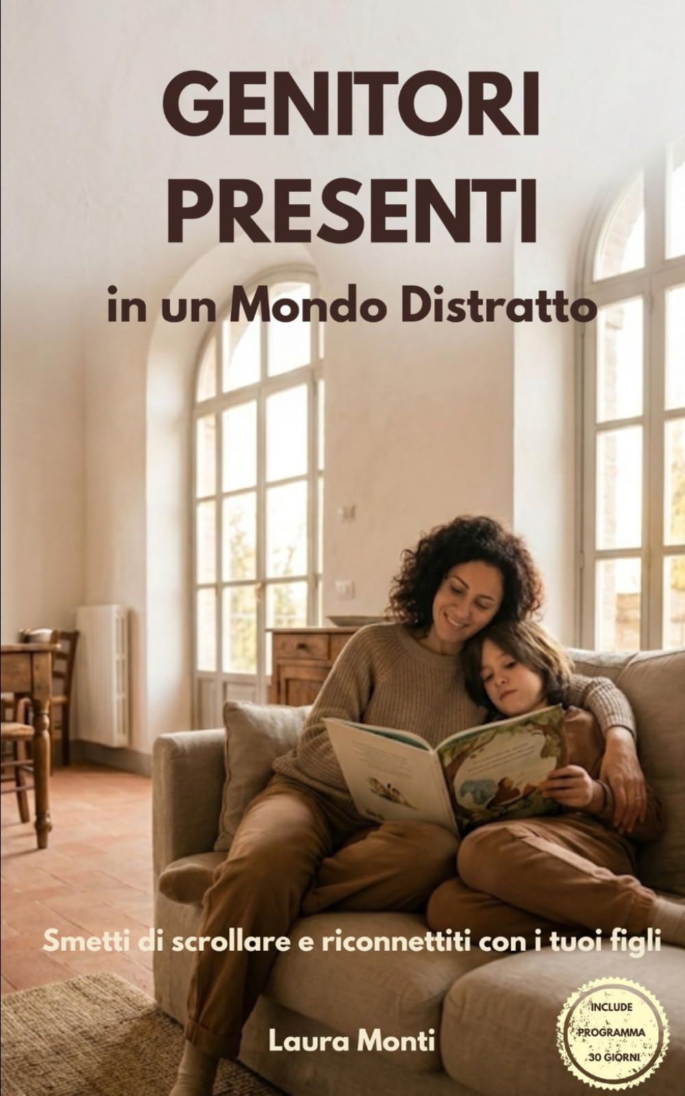 GENITORI PRESENTI: in un Mondo Distratto: Smetti di scrollare e riconnettiti con i tuoi figli