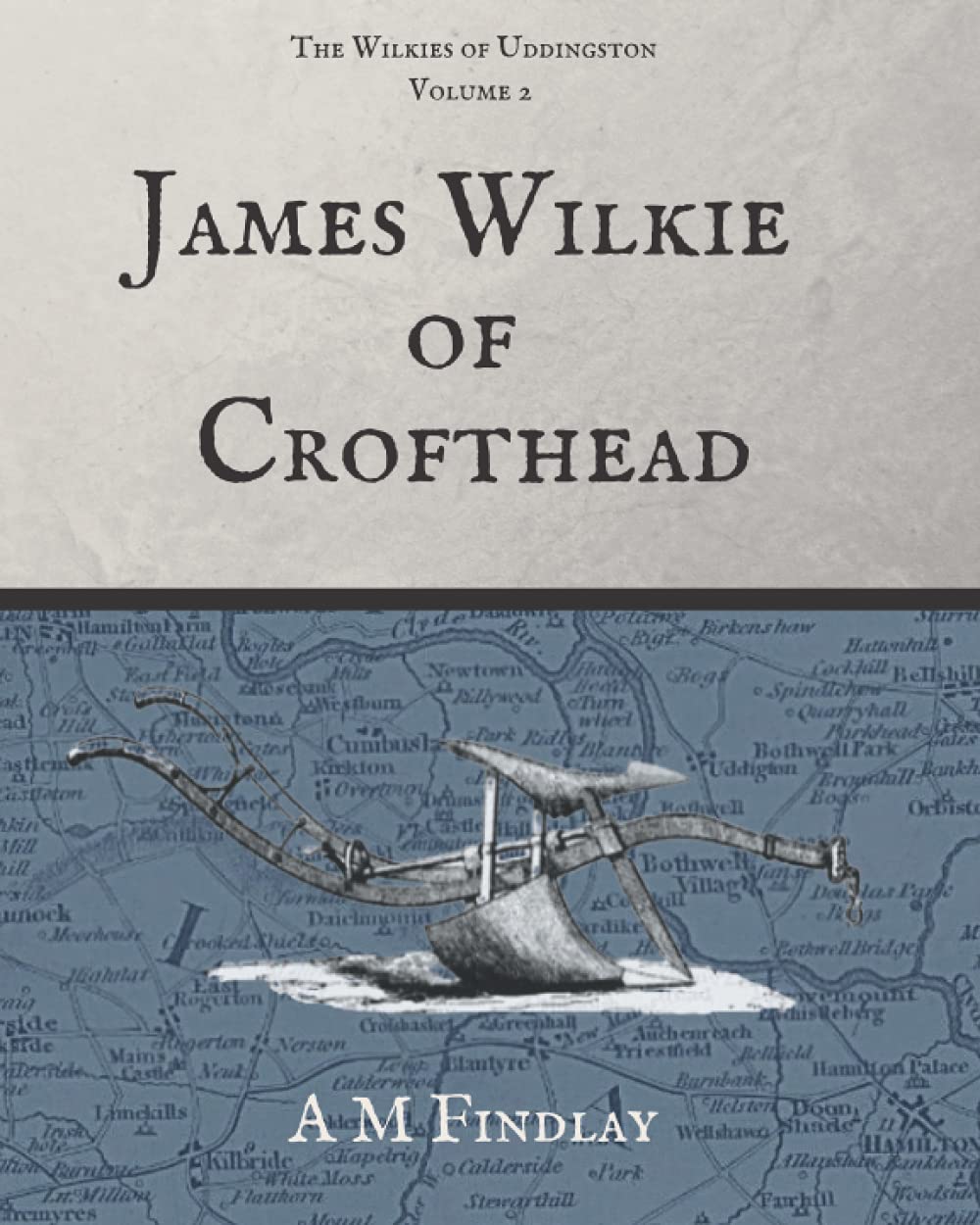 James Wilkie of Crofthead (The Wilkies of Uddingston)