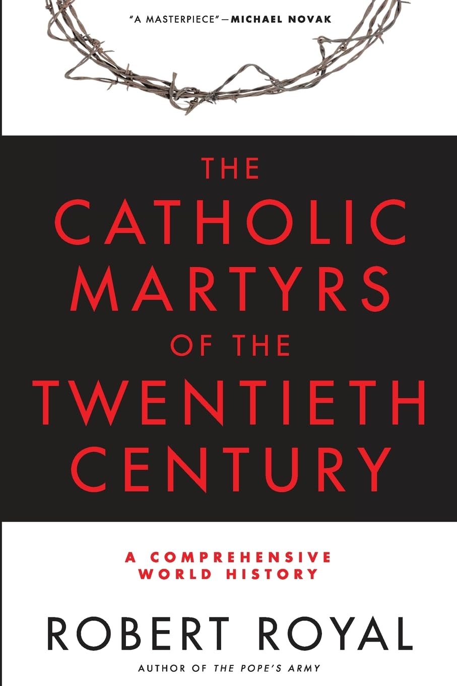 The Catholic Martyrs of the Twentieth Century: A Comprehensive World History