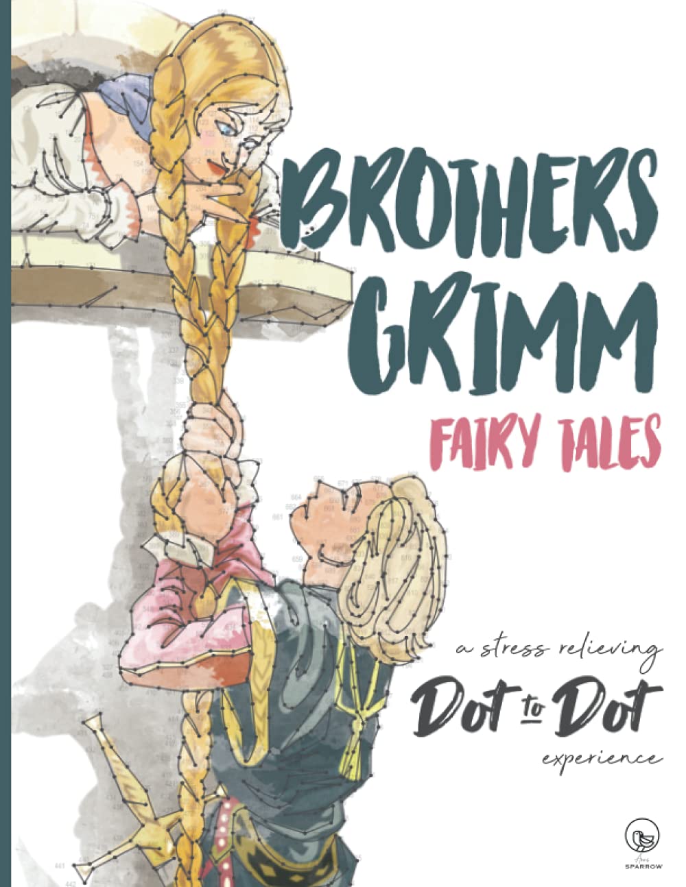 Brothers Grimm Fairy Tales - A stress-relieving Dot to Dot experience: Extreme Dot to Dot Puzzles Books for Adults - Anni Sparrow presents Fantasy Challenges to Complete and Color