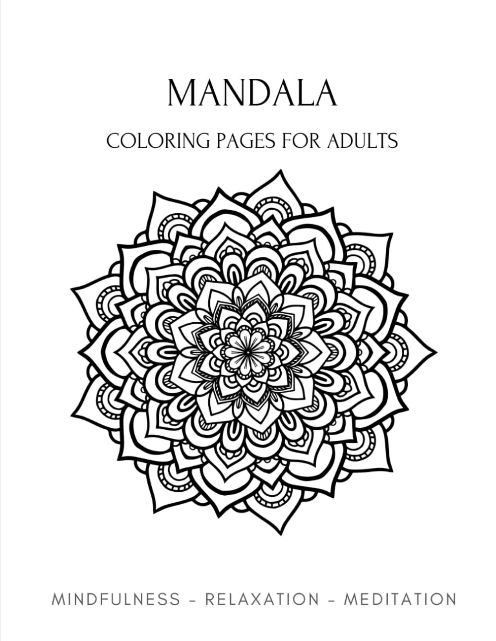 Mandala Coloring Pages For Adults: Mindfulness, Relaxation, Meditation