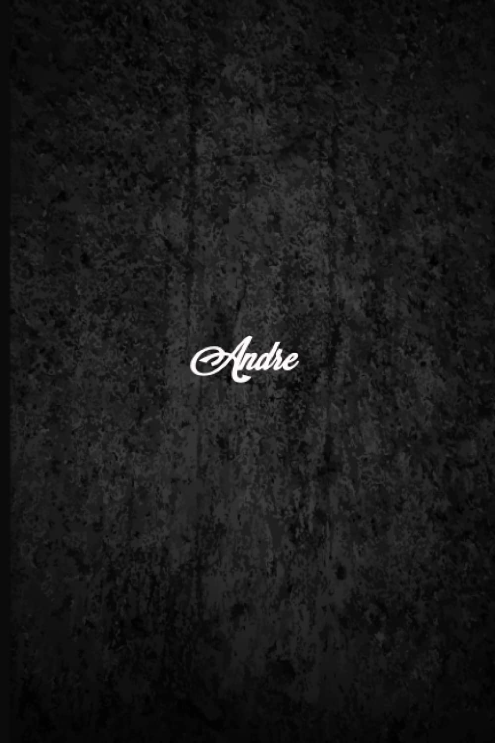 Andre Notebook : Lined Book Journal, Birthday Gift For Andre, Journal Gift For Boys, Boyfriend, Dad….