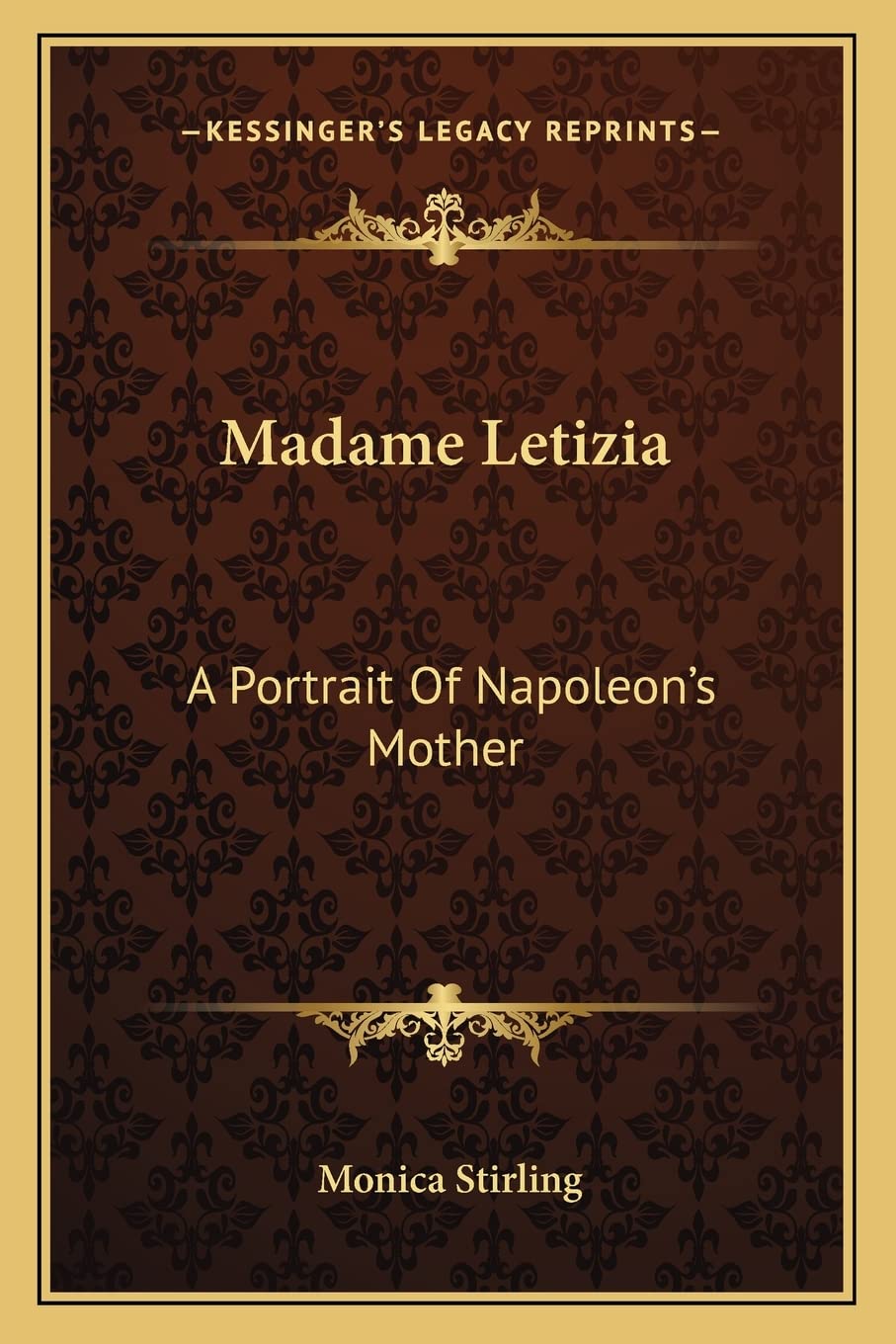 Madame Letizia: A Portrait Of Napoleon's Mother