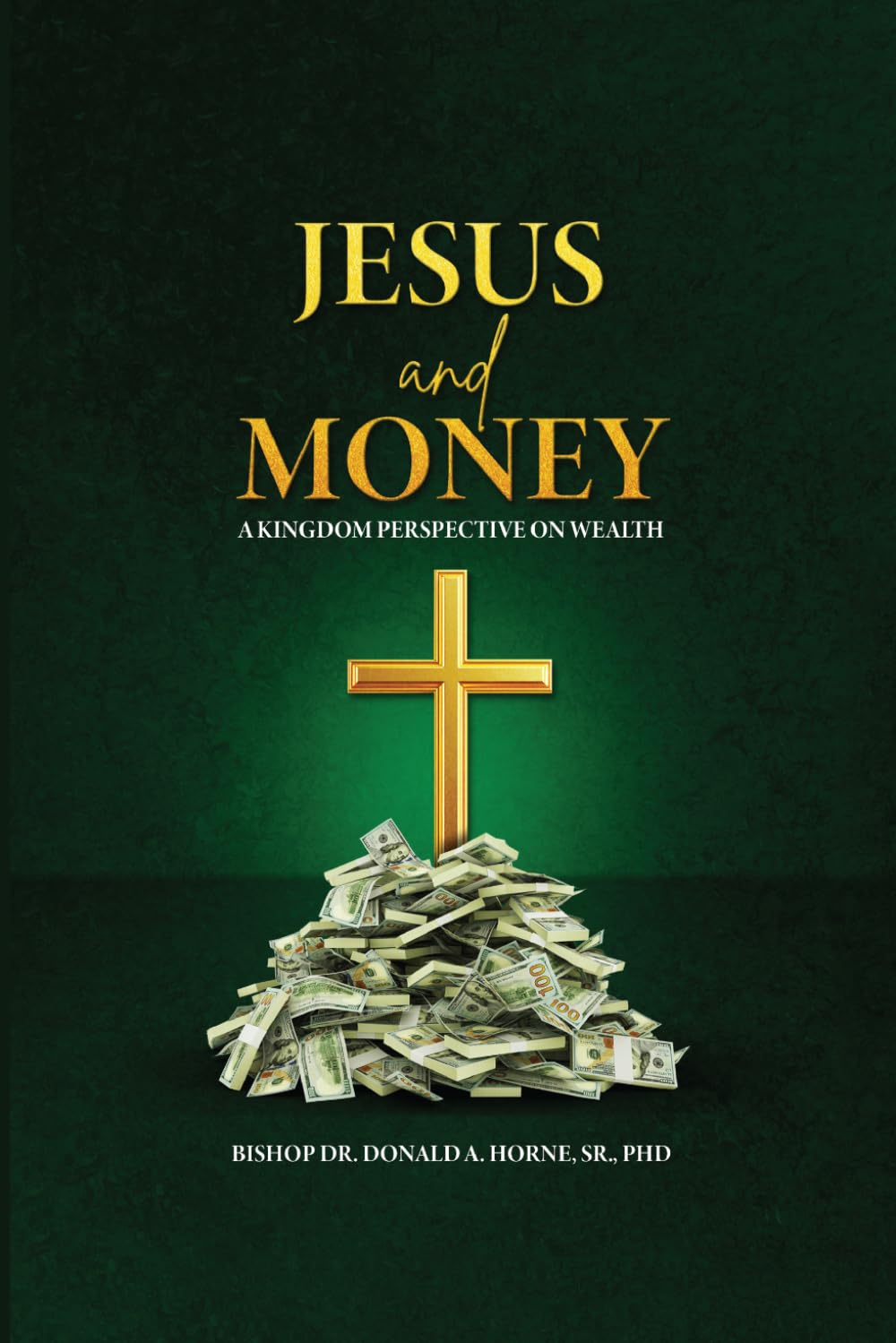 Jesus and Money: A Kingdom Perspective on Wealth