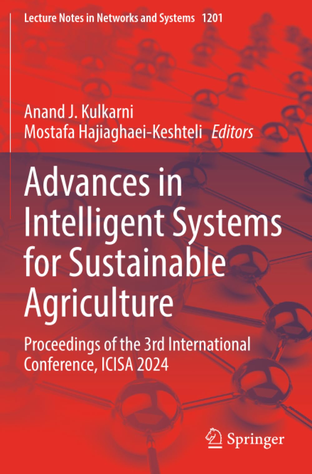 Advances in Intelligent Systems for Sustainable Agriculture: Proceedings of the 3rd International Conference, ICISA 2024 (Lecture Notes in Networks and Systems)