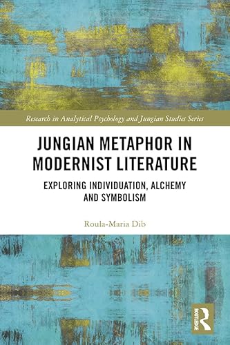 Jungian Metaphor in Modernist Literature: Exploring Individuation, Alchemy and Symbolism
