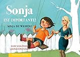 Sonja ist wichtig!: Sonja est importante ! - Elke Schlösser Laura von Husen 