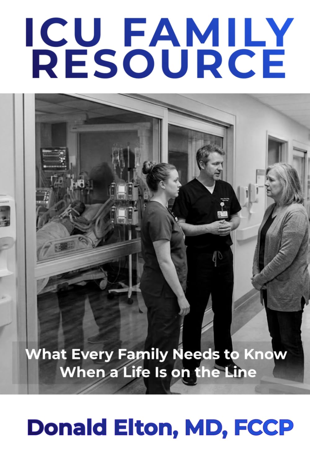 ICU Family Resource: What Every Family Needs to Know When a Life Is on the Line