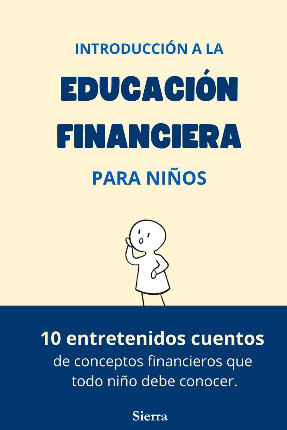 Introducción a la Educación Financiera para Niños: 10 entretenidos cuentos de conceptos financieros que todo niño debe conocer