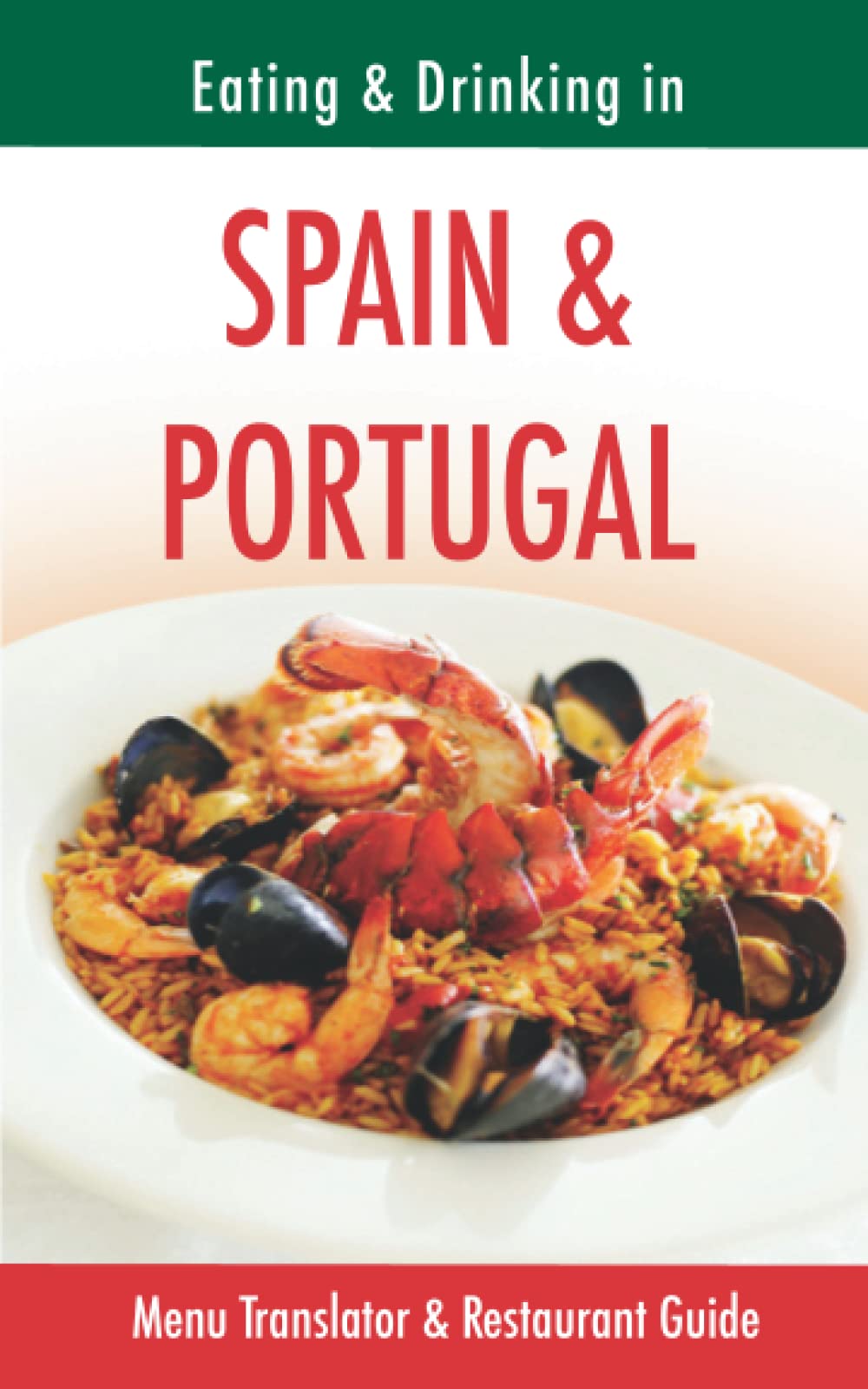 Eating & Drinking in Spain and Portugal: Spanish and Portuguese Menu Translators and Restaurant Guide (Europe Made Easy Travel Guides) (Europe Made Easy Travel Guides to Spain)
