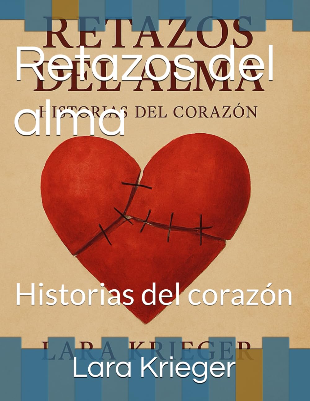 Retazos del alma: Historias del corazón