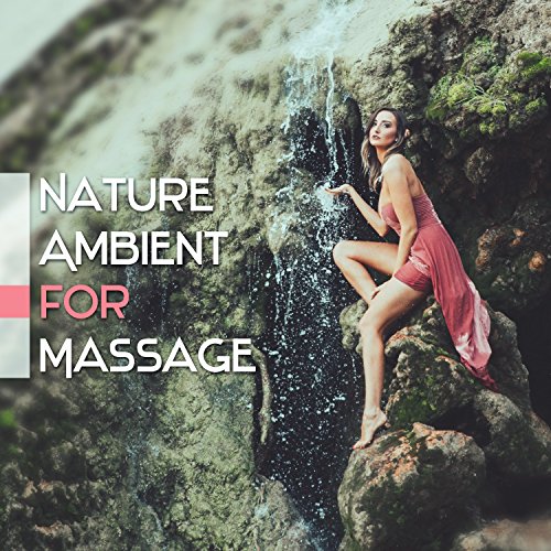 Nature Ambient for Massage 50 Calming Sounds for Relaxation