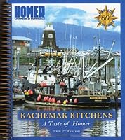 Kachemak Kitchens A Taste of Homer 0966891007 Book Cover