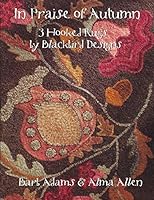 In Praise of Autumn: 3 Hooked Rugs By Blackbird Designs B0016A3HTE Book Cover