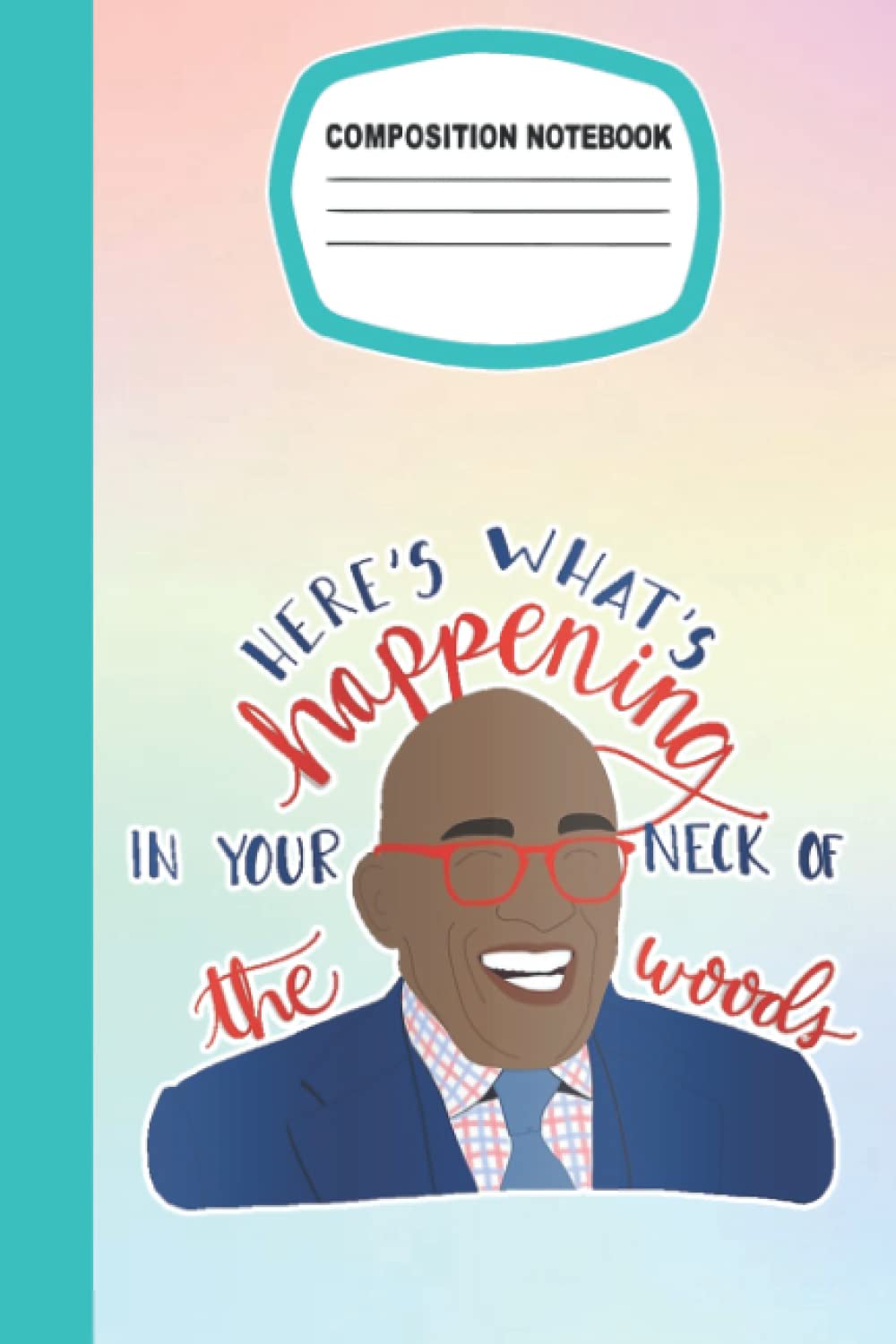 Al Roker Composition Notebook Actor for Fan Men Women Teen: Al Roker Diary | Al Roker Notebook | Journal | Gifts For Any Occasion in Work Office, Home