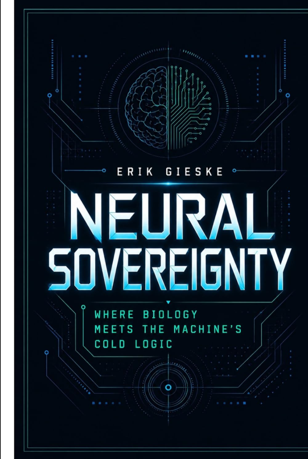 Neural Sovereignty: Where biology meets the machine's cold logic