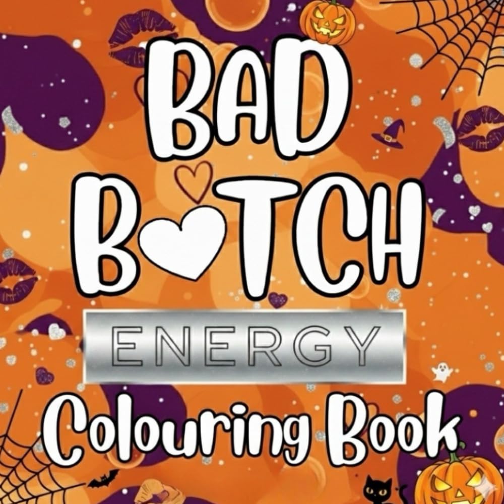 Bad B Energy: Halloween Coloring Book for Adults – Spooky Sass, Bold & Easy Bad Bitch Women, Fierce: Halloween Quotes, Fun Stress Relief Coloring Pages (Halloween Edition, 40 Designs)