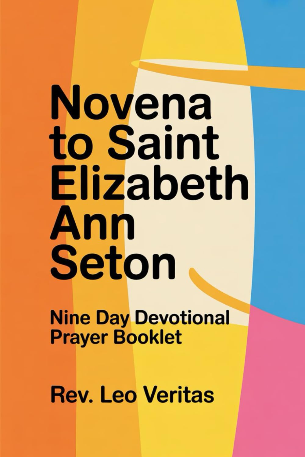 Novena to Saint Elizabeth Ann Seton: Nine day devotional prayer booklet