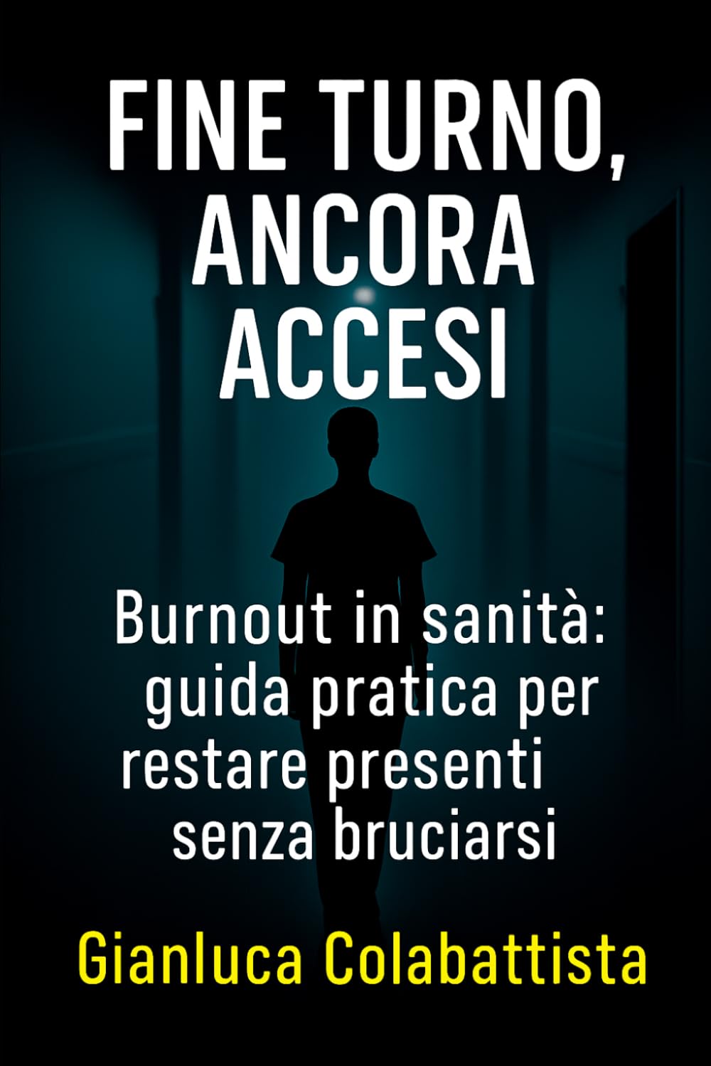 Fine turno, ancora accesi: In sanità, quando «tutto è dovuto». Guida pratica per restare presenti senza bruciarsi