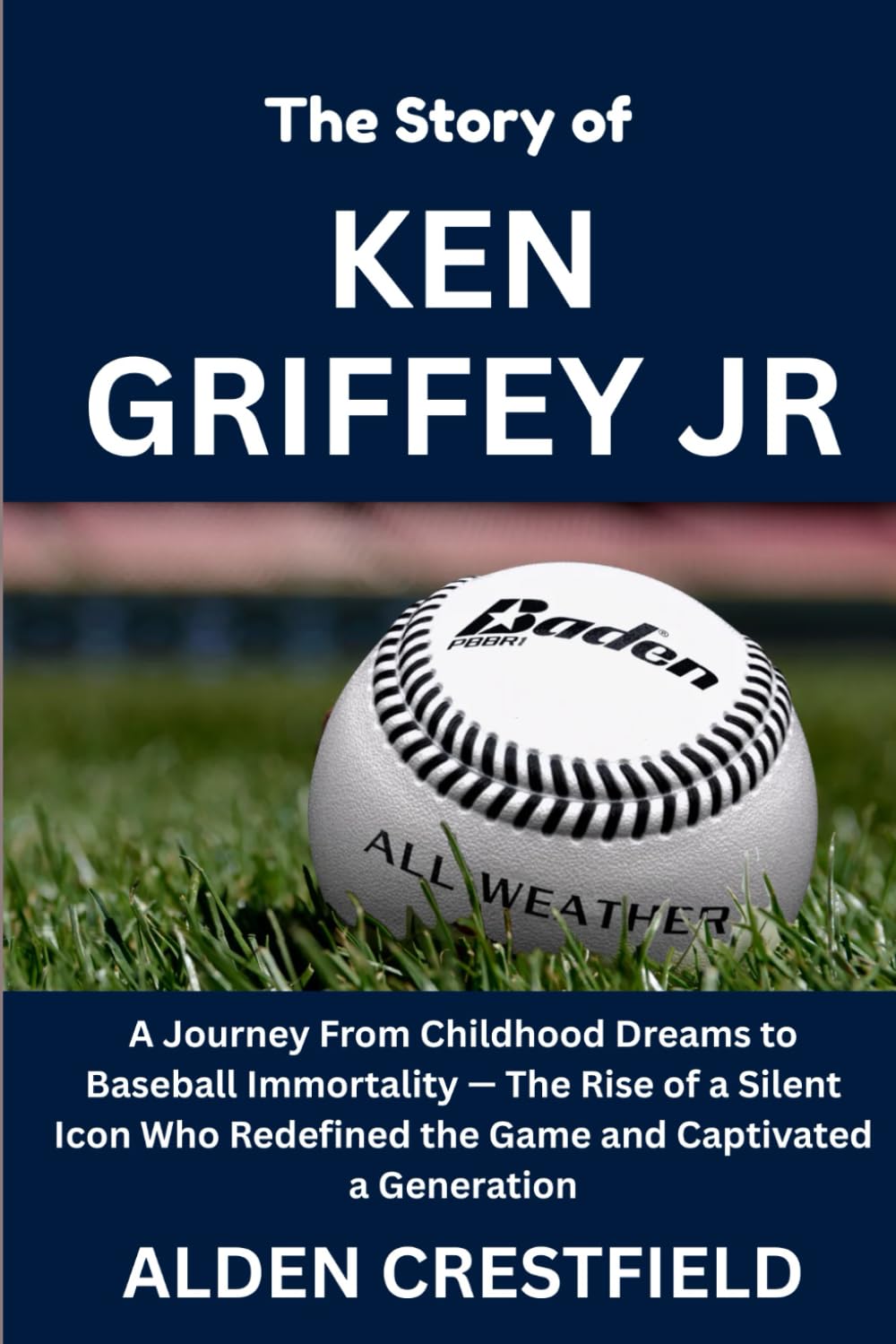 The Story of Ken Griffey Jr.: The Rise of an Icon Who Redefined Baseball (The Hall of Baseball Greats Series)
