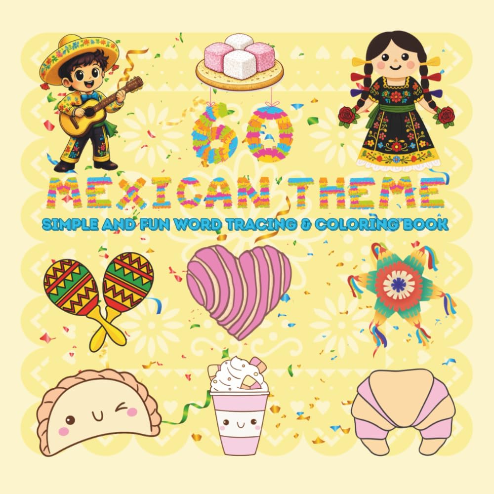 Mexican Theme: Word Tracing and Coloring Book: 60 Pages of English and Spanish Early Handwriting Practice