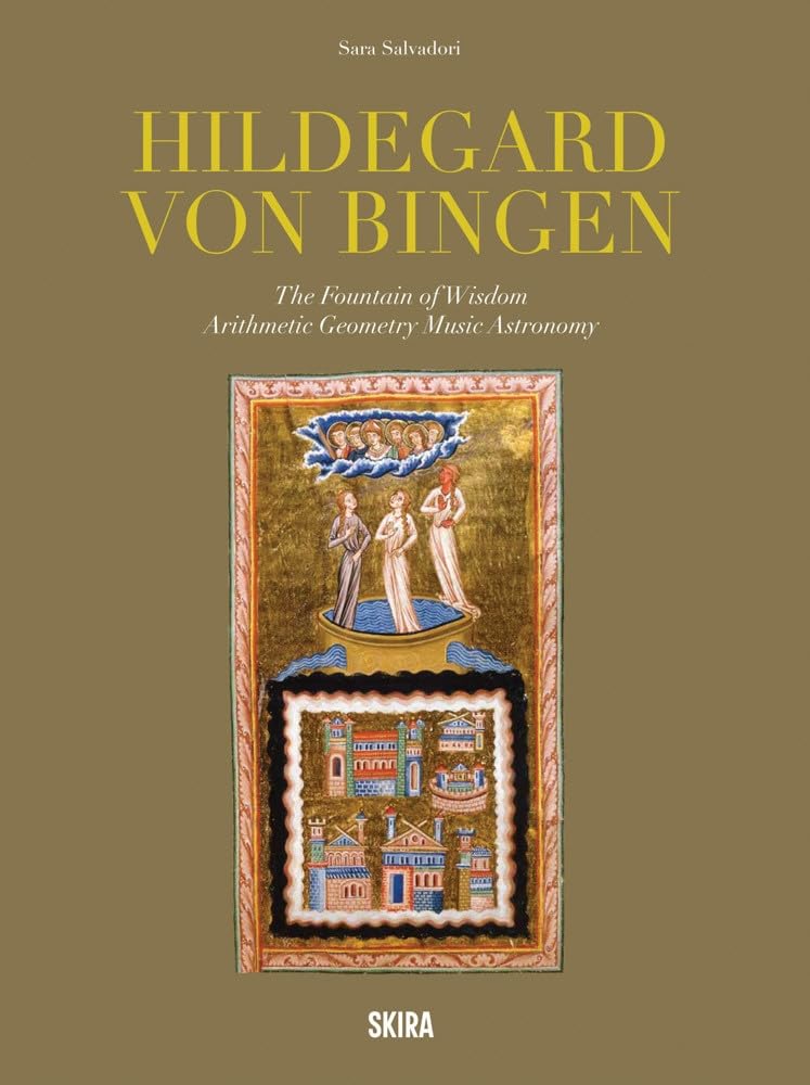 Hildegard Von Bingen: The Fountain Of Wisdom Arithmetic, Geometry, Music, Astronomy