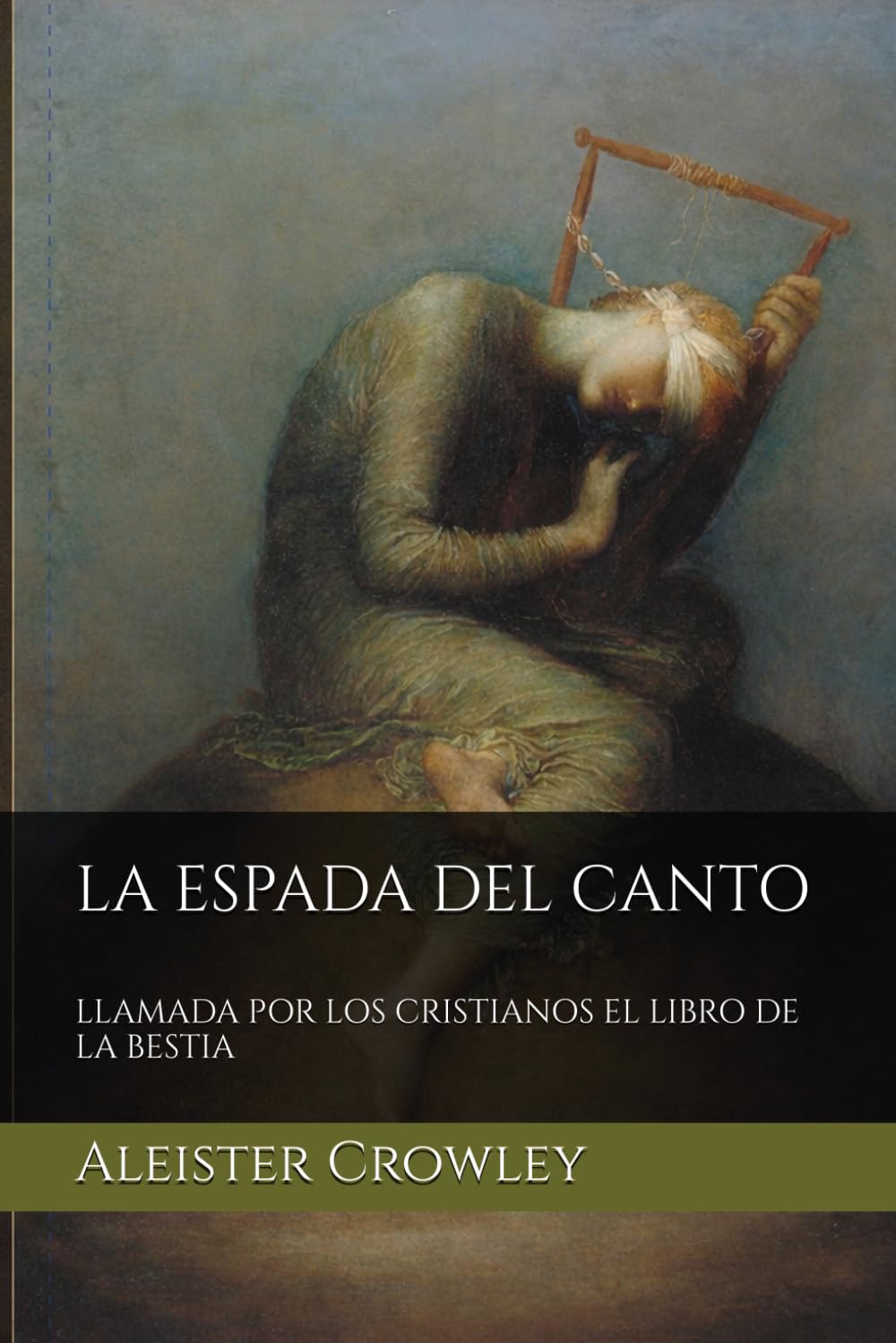LA ESPADA DEL CANTO: LLAMADA POR LOS CRISTIANOS EL LIBRO DE LA BESTIA