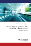Multi Agent Systems for Deadlock Prevention: Operating Systems