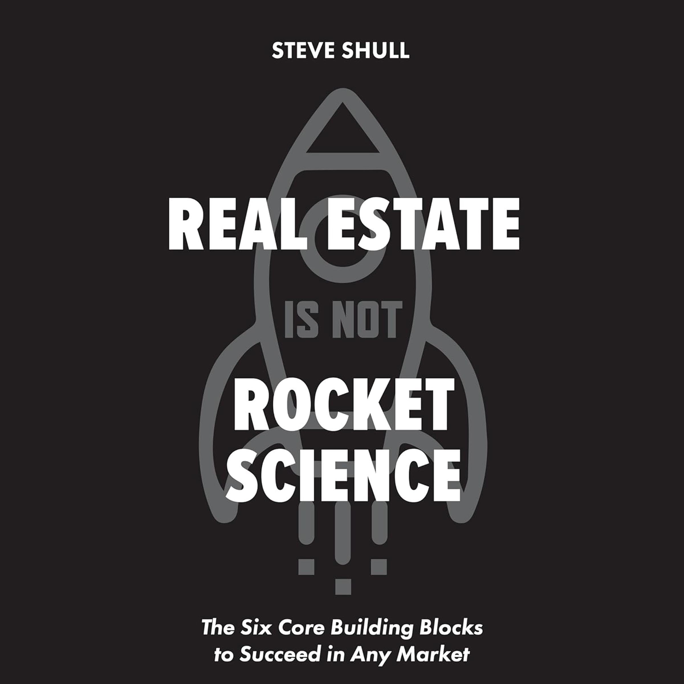 Real Estate Is Not Rocket Science