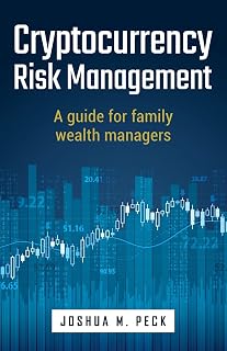 Cryptocurrency Risk Management: A guide for family wealth managers