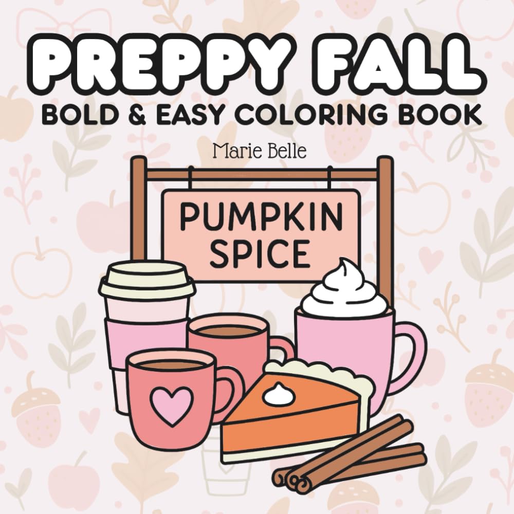 Preppy Fall: Bold & Easy Coloring Book For Kids and Adults (Trendy Seasons Coloring)