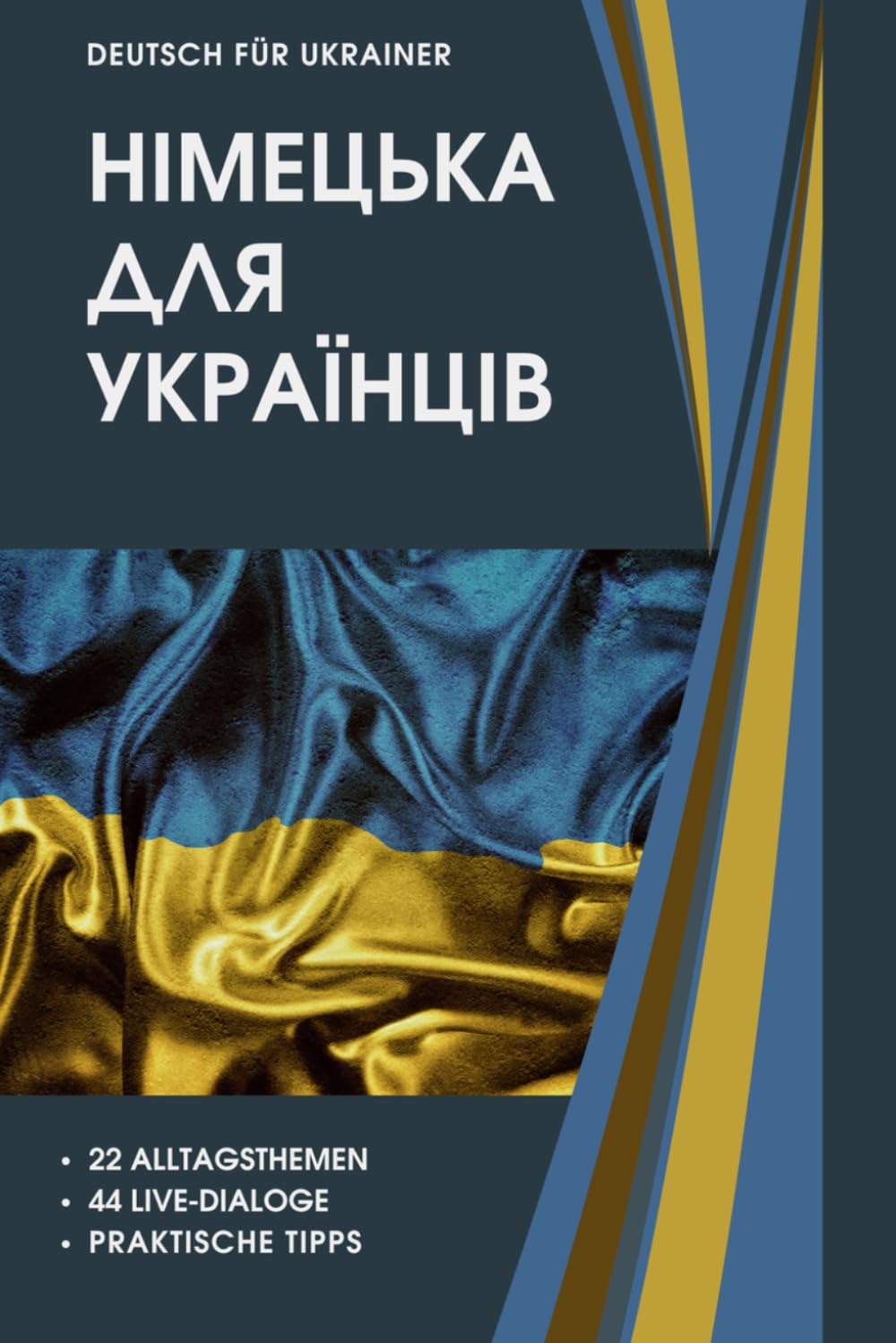 Deutsch–Ukrainisches Gesprächsbuch mit Dialogen – Німецька мова для життя в Німеччині: Deutsch lernen für Ukrainischsprachige, Transkription und ... für Arbeit, Behörden und Integration A1–B1