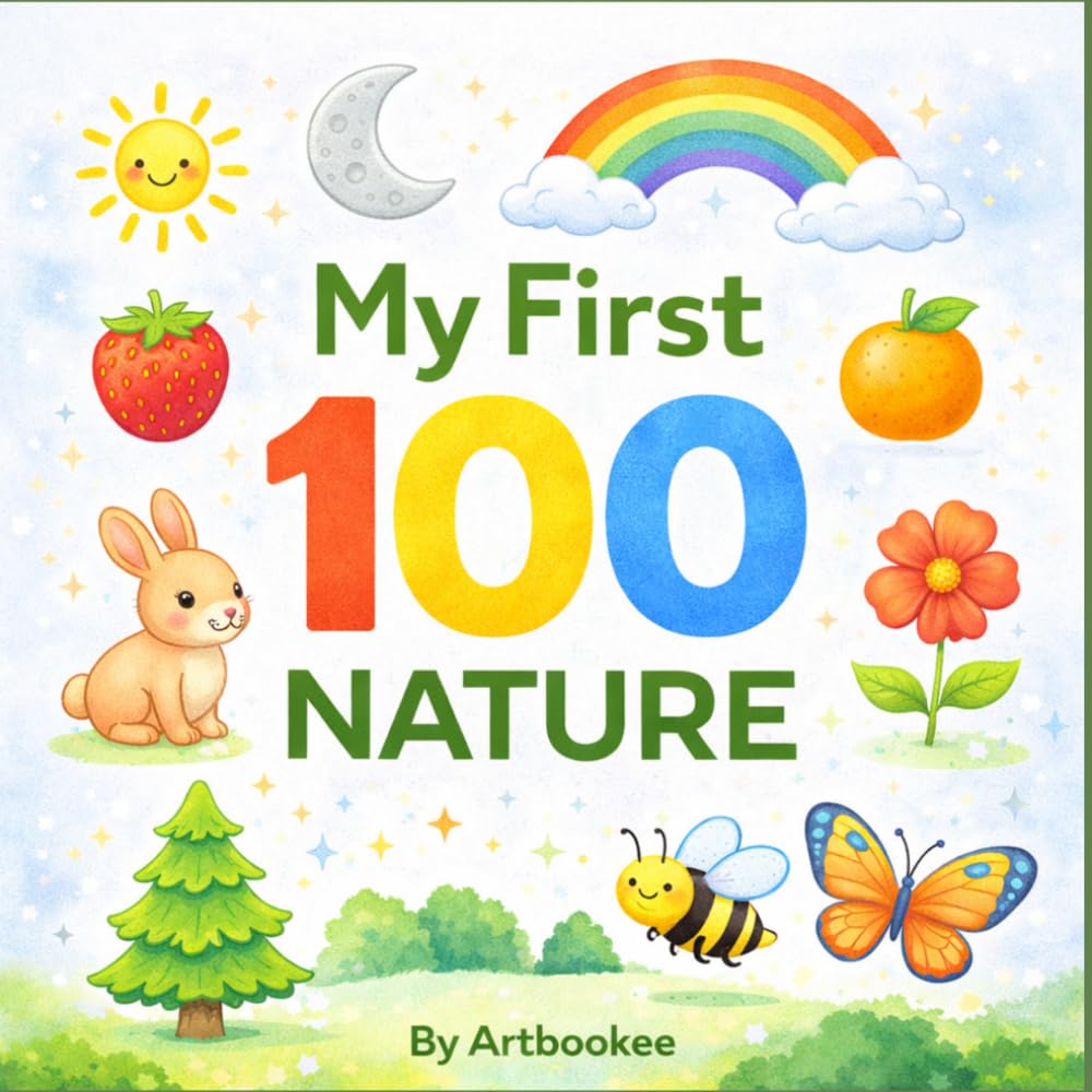 My First 100 Nature: 100 Nature Words for Toddlers and Kids | Early Learning Vocabulary Book