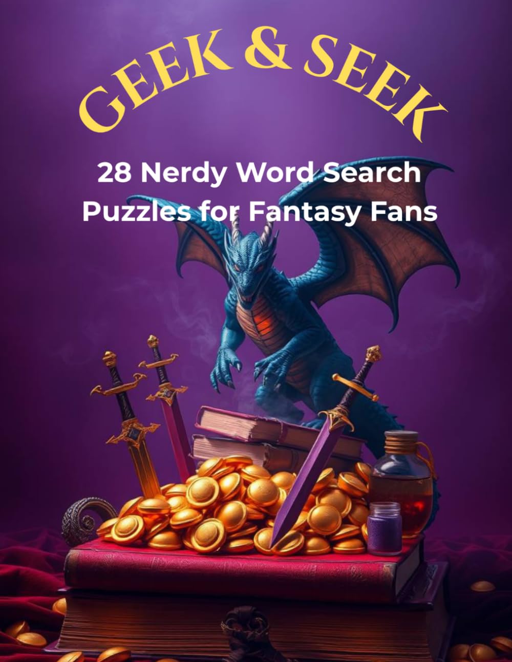 Geek & Seek: Fantasy Word Search: 28 Nerdy Word Search Puzzles for Fantasy Fans, Gamers, and RPG Lovers