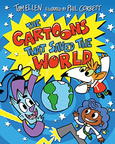 The Cartoons That Saved The World: a laugh-out-loud funny comic story for fans of Tom Gates: 2 (Cartoons That Came to Life)