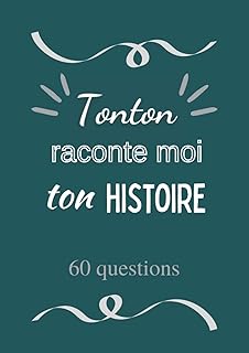 Tonton raconte moi ton histoire: Journal de mémoire à compléter par votre oncle - 60 questions - Connaitre son histoire - Idée de cadeau originale pour noël, fête, anniversaire.