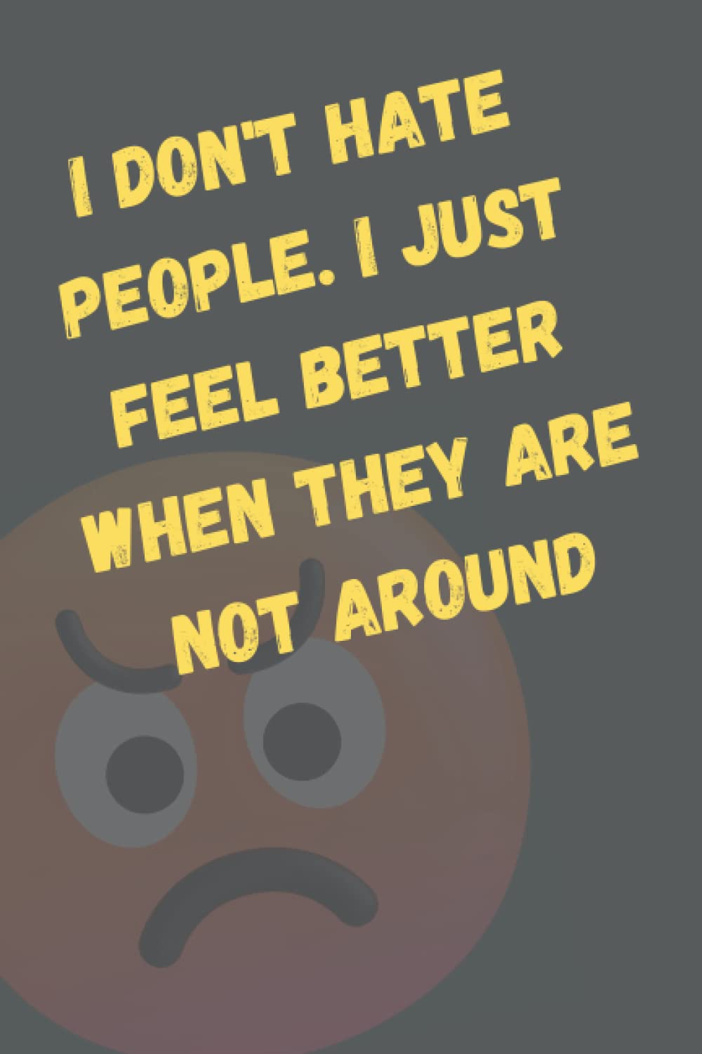 I don't hate people Notebook: Notehooked A5