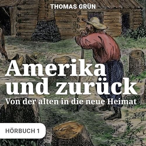 Page de couverture de Amerika und zurück — Von der alten in die neue Heimat