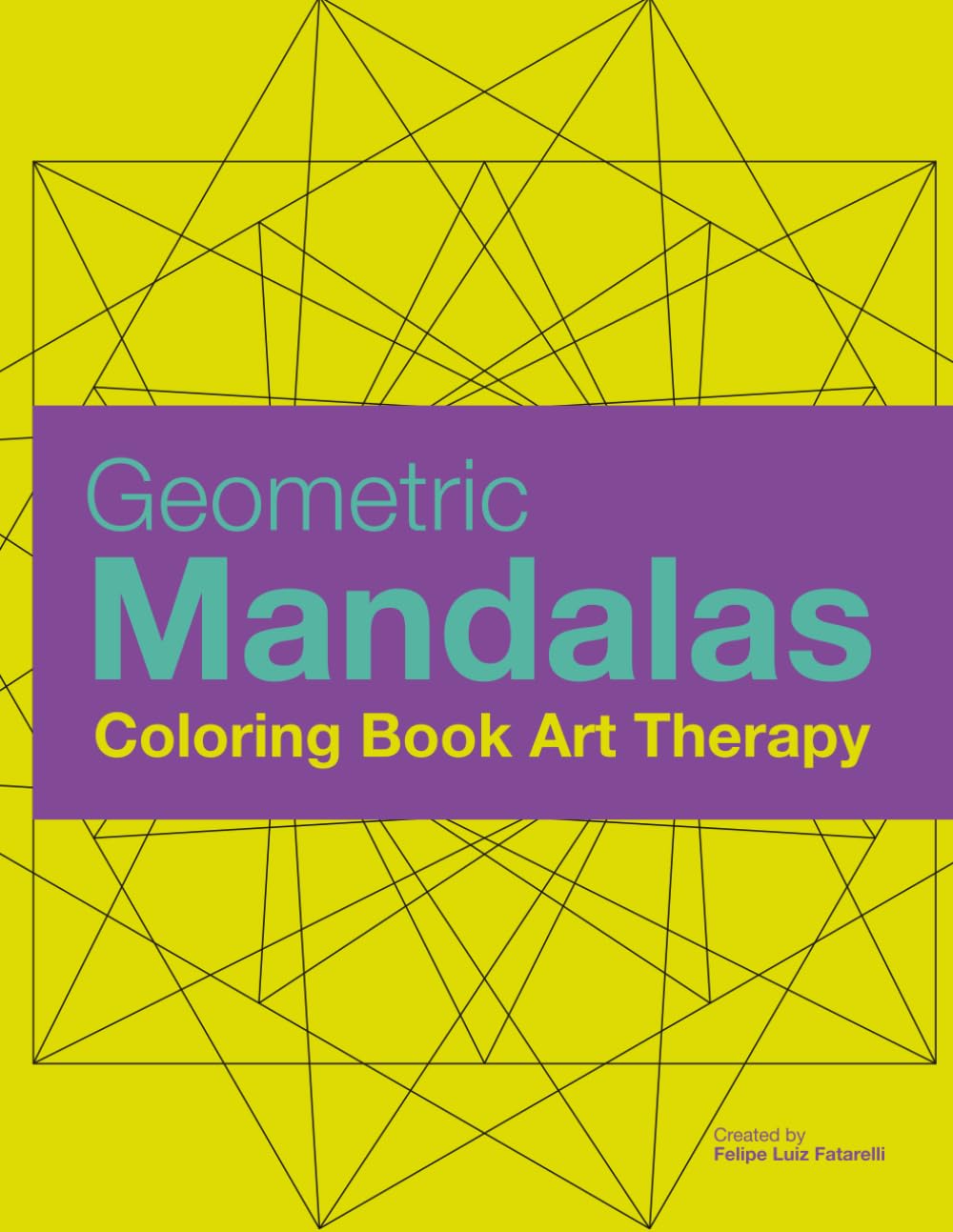 Geometric Mandalas: Coloring Book Art Therapy