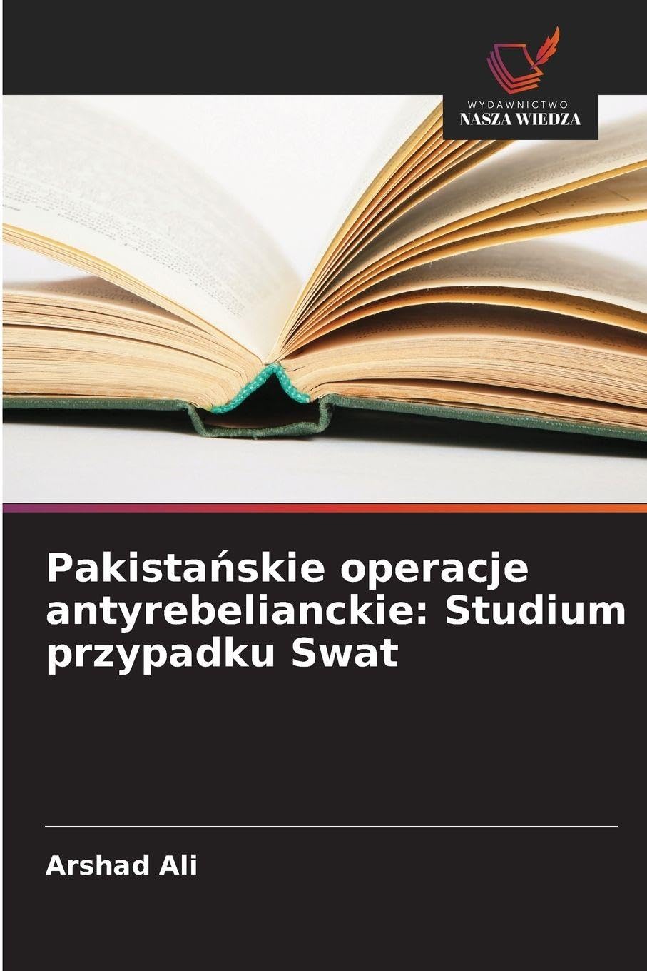 Pakista¿skie operacje antyrebelianckie: Studium przypadku Swat