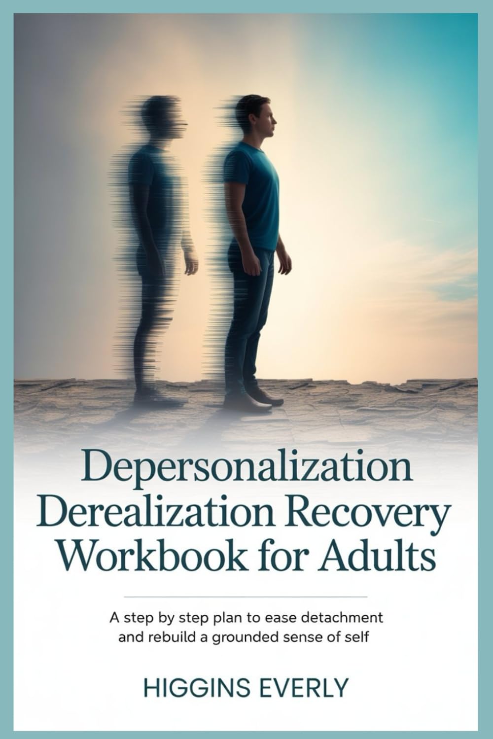 Depersonalization Derealization Recovery Workbook for adults: A step by step plan to ease detachment and rebuild a grounded sense of self