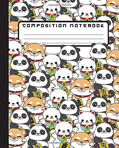 COMPOSITION NOTEBOOK: Kawaii Panda Bears, Maneki Neko Lucky Cats and Shiba Inu Dogs, Cute Notebook and Journal with Lined Ruled Paper Pages for Girls, Perfect for Writing Notes and Exercise