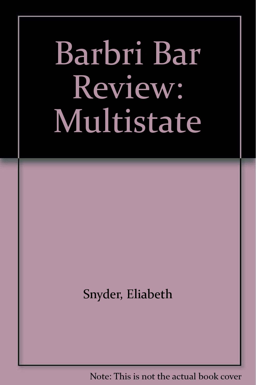 Barbri Bar Review Multistate Eliabeth Snyder Books